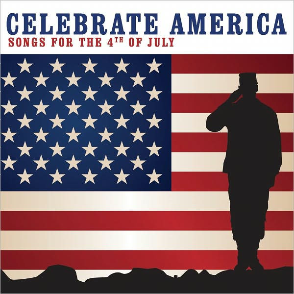 Celebrate America: Songs for the 4th of July  28948053162  CD  Barnes & Noble®