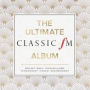 The Ultimate Classic FM Album