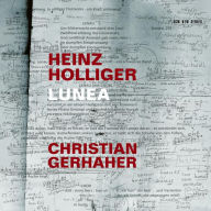 Title: Heinz Holliger: Lunea, Artist: Christian Gerhaher