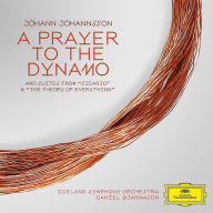 Title: Jóhann Jóhannsson: A Prayer to the Dynamo; Suites from Sicario and The Theory of Everything, Artist: Daniel Bjarnason
