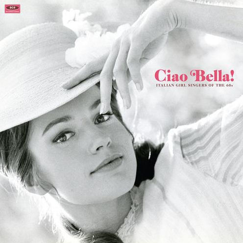 Ciao Bella! Italian Girl Singers of the 60s