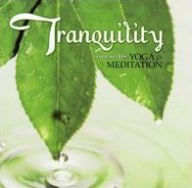 Tranquility: Music for Yoga and Meditation