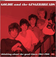Title: Thinking About the Good Times: The Complete Recordings 1964-1966, Artist: Goldie & the Gingerbreads