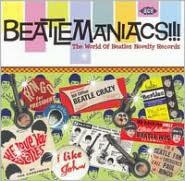 Beatlemaniacs!!! The World of Beatles Novelty Records
