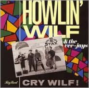 Title: Cry Wilf!, Artist: Howlin' Wilf & the Veejays