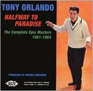 Title: Halfway to Paradise: The Complete Epic Masters 1961-1964, Artist: Tony Orlando