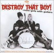 Title: Destroy That Boy! More Girls with Guitars, Artist: N/A
