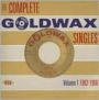 The Complete Goldwax Singles, Vol. 1 1962-1966