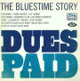 Dues Paid: The Bluestime Story