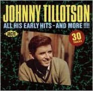 Title: All His Early Hits- And More!!!!, Artist: Johnny Tillotson