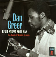 Title: Beale Street Soul Man: The Sounds of Memphis Sessions, Artist: Dan Greer