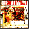 Title: Smell of Female, Artist: The Cramps