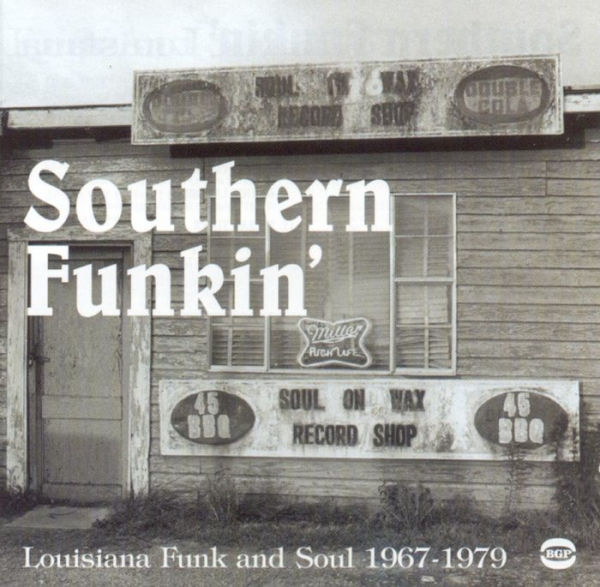 Southern Funkin': Louisiana Soul 1967-1979