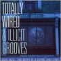 Totally Wired and Illicit Grooves: Acid Jazz - The Birth of a Scence 1987-1990