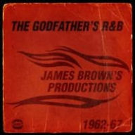 Godfather's R&B: James Brown's Productions 1962-1967