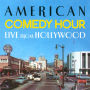 American Comedy Hour: Live From Hollywood