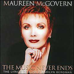 Music Never Ends: The Lyrics of Alan & Marilyn Bergman