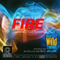 Title: Playing with Fire: Music by Frank Ticheli, Artist: Jerry Junkin