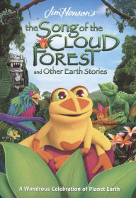 Jim Henson's Song Of Cloud Forest & Other Earth