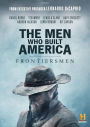 Men Who Built America: Frontiersmen
