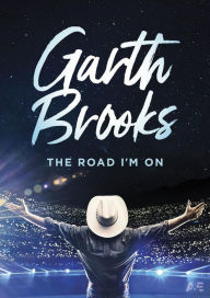 Title: Garth Brooks: The Road I'm On