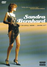 Sandra Bernhard: I'm Still Here...Damn It!