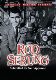 Title: American Masters Presents: Rod Serling - Submitted for Your Approval