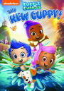 Bubble Guppies: The New Guppy!