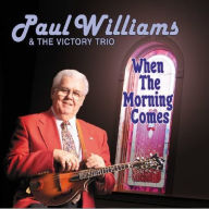Title: When the Morning Comes, Artist: Paul Williams & the Victory Trio