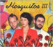 Mosquitos III