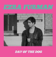 Title: Day of the Dog, Artist: Ezra Furman