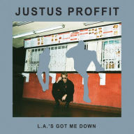 Title: L.A.'s Got Me Down, Artist: Justus Proffit