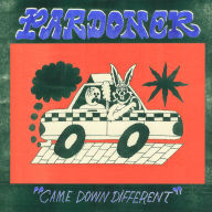 Title: Came Down Different, Artist: Pardoner