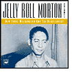 Jelly Roll Morton, Vol. 3: New York, Washington and Rediscovery