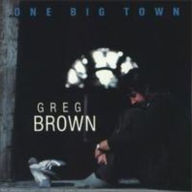 Title: One Big Town, Artist: Greg Brown