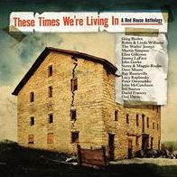 These Times We're Living In: A Red House Anthology