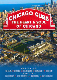 Chicago Cubs: The Heart & Soul of Chicago