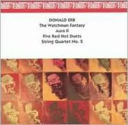 Donald Erb: The Watchman Fantasy; Aura II; Five Red Hot Duets; String Quartet No. 2