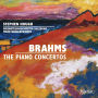 Brahms: Piano Concertos