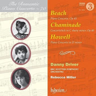 Title: The Romantic Piano Concerto, Vol. 70: Beach, Chaminade, Howell, Artist: Danny Driver