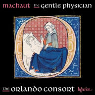 Title: Machaut: The Gentle Physician, Artist: Orlando Consort