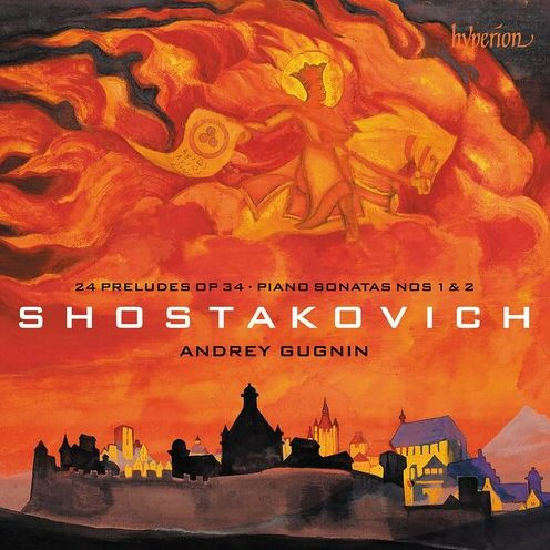 Shostakovich: 24 Preludes Op. 34; Piano Sonatas Nos 1 & 2