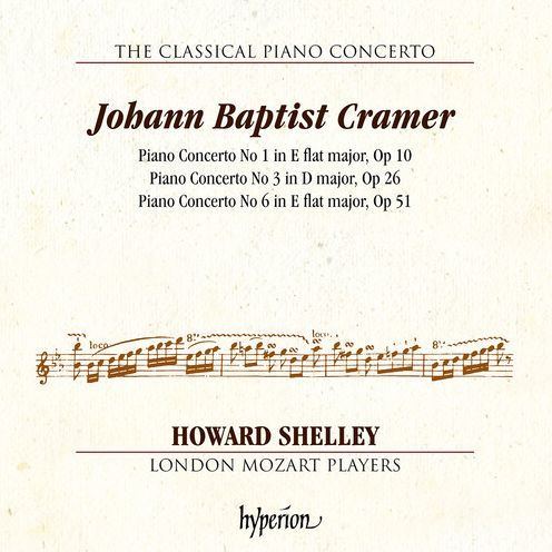 The Classical Piano Concerto, Vol. 7: Johann Baptist Cramer - Piano Concerto No. 1 Op. 10, Piano Concerto No. 3 Op. 26, Piano Concerto No. 6 Op. 51