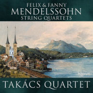 Title: Felix & Fanny Mendelssohn: String Quartets, Artist: Takacs String Quartet