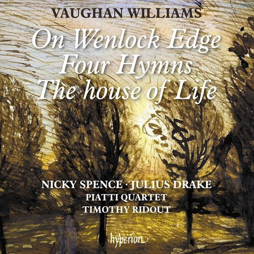 Vaughan Williams: On Wenlock Edge; Four Hymns; The House of Life