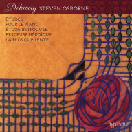 Title: Debussy: Études; Pour le Piano; Étude retrouvée; Berceuse Héroïque; La plus que lente, Artist: Steven Osborne
