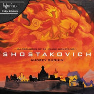 Title: Shostakovich: 24 Preludes Op. 34; Piano Sonatas Nos 1 & 2, Artist: Andrey Gugnin