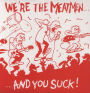 We're the Meatmen...And You Suck!