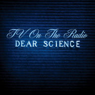 Title: Dear Science, Artist: TV on the Radio