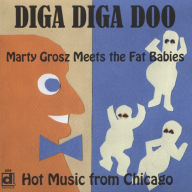 Title: Diga Diga Doo: Hot Music from Chicago, Artist: Marty Grosz